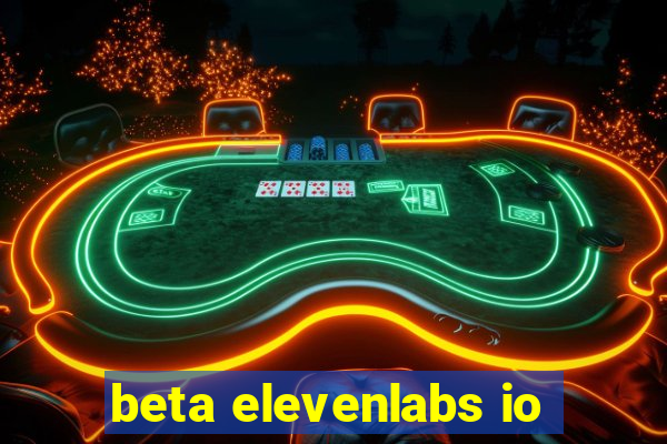 beta elevenlabs io